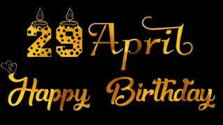 29 April Birthday Status 2023|| 29 April Happy Birthday Whatsap Status|| Birthday Status🎊