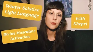 Winter Solstice Light Language - Divine Masculine Activation With Egyptian God Khepri