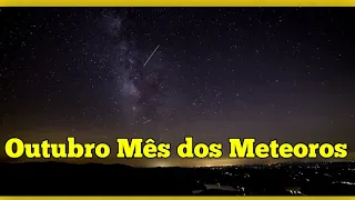 7 CHUVAS DE METEOROS PARA VER AGORA EM OUTUBRO – DESCUBRA QUAIS CHUVAS VÃO ACONTECER ESSE MÊS