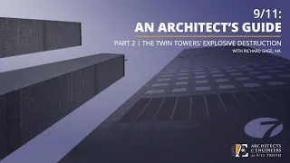 9/11: An Architect's Guide - Part 2 - Twin Towers' Explosive Destruction (3/11/2020) Webinar - Gage)