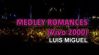 Luis Miguel - Medley Romances [Vivo 2000] (Karaoke)