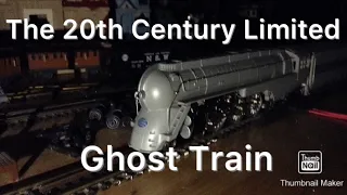 The 20th Century Limited Ghost Train