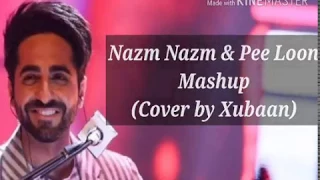 Nazm Nazm Lyrics | Bareilly Ki Barfi | Ayushmann,Kriti Sanon | Cover by Xubaan