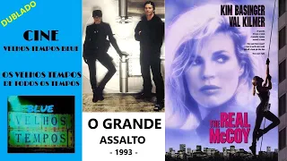 O Grande Assalto (1993), Kim Basinger e Val Kilmer, Dublado