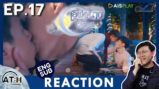 (AUTO ENG CC) REACTION + RECAP | EP.17 | เลิฟ@นาย Oh! My Sunshine Night | ATH (80% of series)