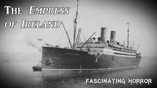 The Empress of Ireland | A Short Documentary | Fascinating Horror