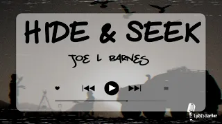 Joe L Barnes - Hide & Seek | Lyrics