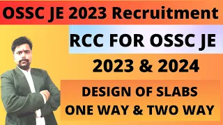 LEC:-27 | RCC FOR OSSC JE  2023 | DESIGN OF ONE WAY & TWO WAY SLAB | OSSC JE 2023 & 2024 TECHNICAL