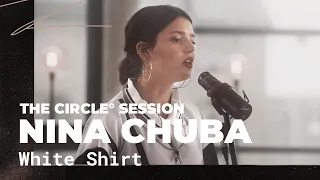 Nina Chuba - White Shirt | The Circle° Sessions