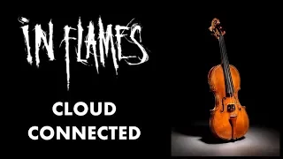 In Flames - Cloud Connected - Violin Cover