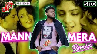 Mann Mera Remix | Table No 21 | DJ SIDD X VDJ DH STYLE