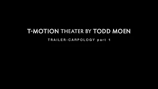 Carpology *Trailer* By Todd Moen