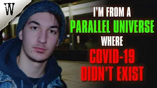 I'm From A Parallel Universe Where Covid-19 Didn't Exist | 3 TRUE GLITCH IN THE MATRIX STORIES