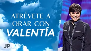 Atrévete a orar con valentía | Joseph Prince Spanish