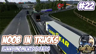 ETS2 FUNNY │NOOB ​ In Truck #22│Funny Moments & Fails - Euro Truck Simulator 2 & ETSMP