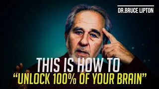 Bruce Lipton | Doctor | reveals How to use 100% of your brain