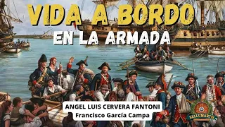 VIDA A BORDO DE LA ARMADA: un viaje por la Historia Naval de España * Ángel Luis Cervera Fantoni *