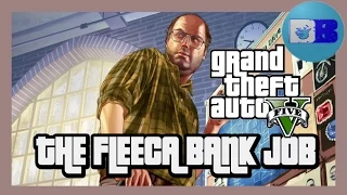 GTA V - Heists : The Fleeca Bank Job  (A Drumblanket Cinematic)