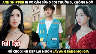 Anh Shipper bị vợ cắm sừng coi thường, không ngờ nữ CEO xinh đẹp lại muốn lấy anh bằng mọi giá