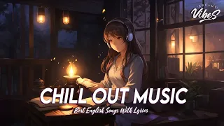 Chill Out Music 🌈 Chill Spotify Playlist Covers | Best English Songs With Lyrics