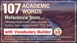 107 Academic Words Ref from "Michael Rubinstein: See invisible motion, hear silent sounds, TED Talk"