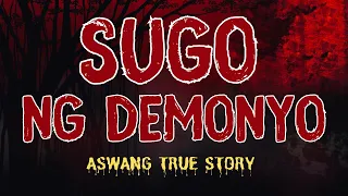 SUGO NG DEMONYO (ASWANG TRUE STORY)