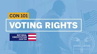 Voting Rights | Constitution 101