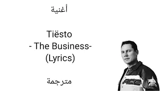 Tiësto - The Business Lyrics مترجمة