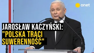 Jarosław Kaczyński: Polska traci suwerenność