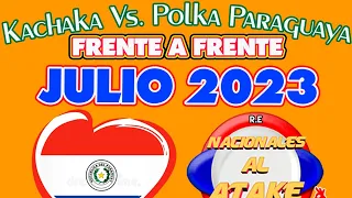 SUPER ENGANCHADO KACHAKA VS. POLKA PARAGUAYA...!! JULIO 2023 , IGUSTOKUETE...!!