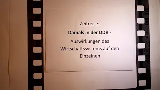 Zeitreise: Damals in der DDR - Auswirkzngen des Wirtschaftssystems auf den Einzelnen