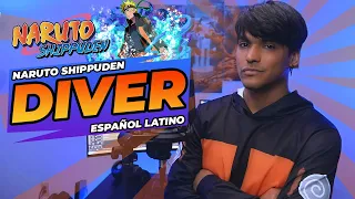 Naruto Shippuden - DIVER (Español Latino) | Omar Cabán