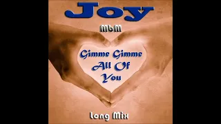 JOY , gimme gimme all of you ,, Maxi version