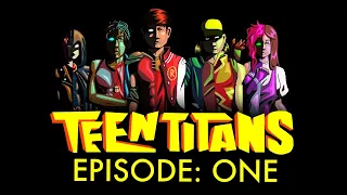 Teen Titans Episode 1 (FAN FILM)