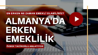 Almanya'da erken emekli olmanın yolları - Özbek Taciroğlu