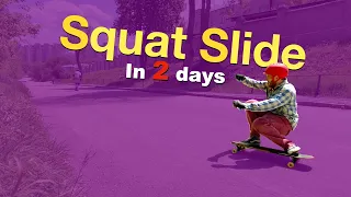 Squat Slide on Longboard in 2 days