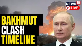 A Timeline Of Brutal Battle In Bakhmut | Can Ukraine Army Withstand Russian Pressure? | News18 Live