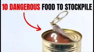10 Dangerous Grocery Products You Should NEVER STOCKPILE