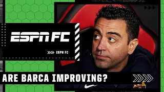 Are Barcelona improving under Xavi? ‘They may NEVER get back to the Barca of old!’ | ESPN FC