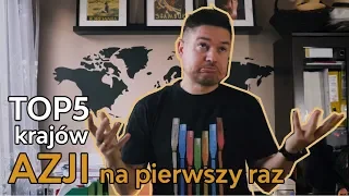 Gdzie wyjechać do AZJI na pierwszy urlop z plecakiem? / e02 PODRÓŻNICZA PIĄTKA