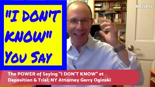 The POWER of Saying "I DON'T KNOW" During Your Pretrial Deposition and Trial; NY Attorney Explains