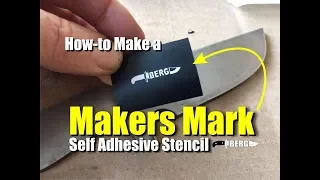 How to make a self adhesive Makers Mark Stencil by Berg Knifemaking