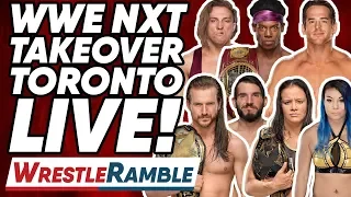 WWE NXT TakeOver: Toronto 2019 LIVE REACTIONS! | WrestleTalk's WrestleRamble