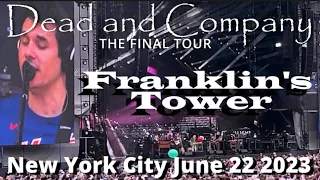 "Franklin's Tower" Dead and Company June 22 2023  New York City  - The Final Tour