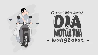 Dia dan Motor Tua - WongGabut (Official Video Lyric)