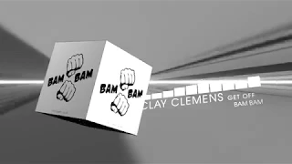 Clay Clemens - Get Off (Big Room | BAM BAM)