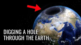 What Would Happen If We Dug A Hole All The Way To The Other Side Of The Earth!