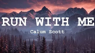 Run With Me - Calum Scott ( Lyrics Video )