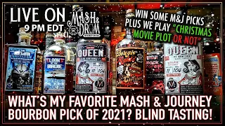 Mash and Drum LIVE! What's my favorite Mash & Journey Bourbon of 2021? Blind Tasting!