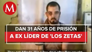 Sentencian a 31 años de cárcel a 'El Guacho', jefe de plaza de Los Zetas en Coahuila